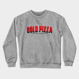 Cold Pizza Crewneck Sweatshirt